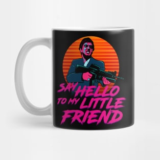 Say Hello to my Little Friend Mug